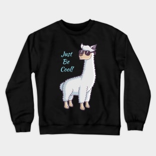 Just Be Cool Crewneck Sweatshirt